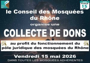 Collecte de dons du Conseil des Mosquées du Rhône pour financer un pôle juridique de défense des droits des musulmans en France