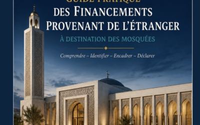 Financements étrangers des mosquées : le CMR met à disposition un guide pratique pour accompagner les responsables associatifs